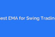 Best EMA for Swing Trading