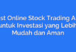 Best Online Stock Trading App untuk Investasi yang Lebih Mudah dan Aman