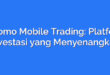 Binomo Mobile Trading: Platform Investasi yang Menyenangkan