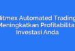 Bitmex Automated Trading: Meningkatkan Profitabilitas Investasi Anda