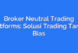 Broker Neutral Trading Platforms: Solusi Trading Tanpa Bias