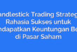 Candlestick Trading Strategy: Rahasia Sukses untuk Mendapatkan Keuntungan Besar di Pasar Saham
