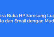 Cara Buka HP Samsung Lupa Pola dan Email dengan Mudah