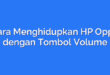 Cara Menghidupkan HP Oppo dengan Tombol Volume