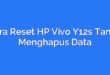 Cara Reset HP Vivo Y12s Tanpa Menghapus Data