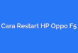 Cara Restart HP Oppo F5
