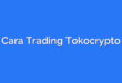 Cara Trading Tokocrypto