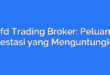 Cfd Trading Broker: Peluang Investasi yang Menguntungkan