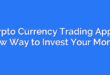 Crypto Currency Trading App: A New Way to Invest Your Money
