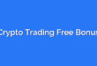 Crypto Trading Free Bonus