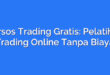 Cursos Trading Gratis: Pelatihan Trading Online Tanpa Biaya
