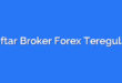 Daftar Broker Forex Teregulasi