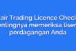 Fair Trading Licence Check: Pentingnya memeriksa lisensi perdagangan Anda