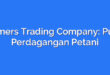 Farmers Trading Company: Pusat Perdagangan Petani