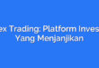 Finex Trading: Platform Investasi Yang Menjanjikan