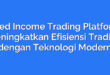 Fixed Income Trading Platform: Meningkatkan Efisiensi Trading dengan Teknologi Modern