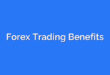 Forex Trading Benefits