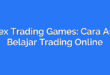 Forex Trading Games: Cara Asyik Belajar Trading Online