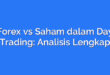 Forex vs Saham dalam Day Trading: Analisis Lengkap