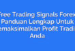 Free Trading Signals Forex: Panduan Lengkap Untuk Memaksimalkan Profit Trading Anda