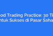 Good Trading Practice: 30 Tips Untuk Sukses di Pasar Saham