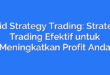 Grid Strategy Trading: Strategi Trading Efektif untuk Meningkatkan Profit Anda