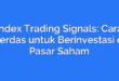 Index Trading Signals: Cara Cerdas untuk Berinvestasi di Pasar Saham