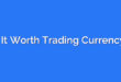 Is It Worth Trading Currency?