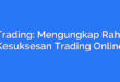 KF Trading: Mengungkap Rahasia Kesuksesan Trading Online