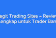 Legit Trading Sites – Review Lengkap untuk Trader Baru