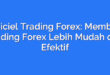 Logiciel Trading Forex: Membuat Trading Forex Lebih Mudah dan Efektif