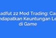 Madfut 22 Mod Trading: Cara Mendapatkan Keuntungan Lebih di Game