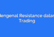 Mengenal Resistance dalam Trading