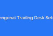 Mengenal Trading Desk Setup
