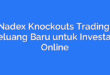 Nadex Knockouts Trading: Peluang Baru untuk Investasi Online