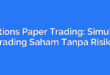 Options Paper Trading: Simulasi Trading Saham Tanpa Risiko