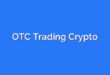 OTC Trading Crypto