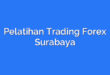 Pelatihan Trading Forex Surabaya