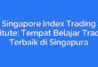 Singapore Index Trading Institute: Tempat Belajar Trading Terbaik di Singapura