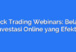 Stock Trading Webinars: Belajar Investasi Online yang Efektif