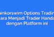 Thinkorswim Options Trading: Cara Menjadi Trader Handal dengan Platform ini