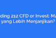 Trading 212 CFD or Invest: Mana yang Lebih Menjanjikan?