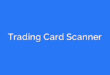 Trading Card Scanner