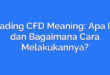Trading CFD Meaning: Apa Itu dan Bagaimana Cara Melakukannya?