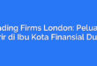 Trading Firms London: Peluang Karir di Ibu Kota Finansial Dunia