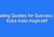 Trading Quotes for Success: 30 Kata-Kata Inspiratif