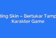 Trading Skin – Bertukar Tampilan Karakter Game