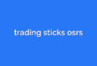 trading sticks osrs