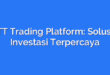 TT Trading Platform: Solusi Investasi Terpercaya