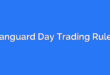 Vanguard Day Trading Rules